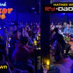 Matinee with Ry Daddy ft: Daniel Simonsen, Ryan Dacalos, & more