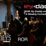 ROR: Ry Daddy on Repeat - A Weekly Comedy Show ft: Ryan Dacalos & more