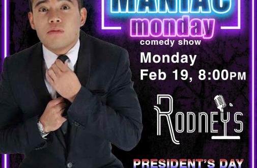 Maniac Monday at Rodney's Comedy Club