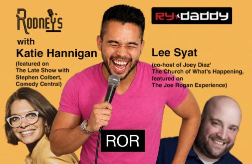ROR: Ry Daddy on Repeat - A Weekly Comedy Show  ft: Katie Hannigan, Lee Syatt, Gibran Saleem, Ryan Dacalos