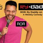 ROR: Ry Daddy on Repeat - A Weekly Comedy Show ft: Katie Hannigan, Daniel Simonsen, Gibran Saleem, Ryan Dacalos