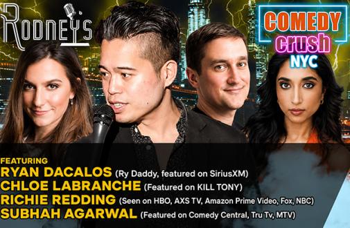 Saturday Night Comedy Crush NYC ft: Richie Redding, Chloe La Branche, Subhah Agarwal, Ryan Dacalos 