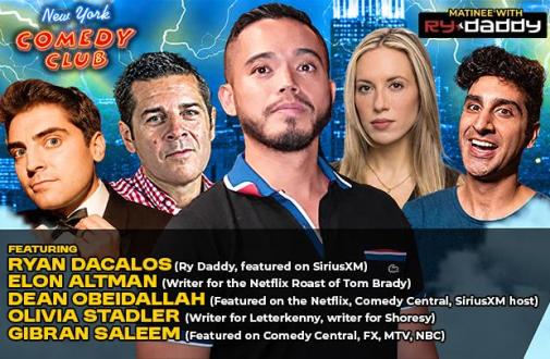 Matinee with Ry Daddy ft: Elon Altman, Dean Obeidallahb, Olivia Stadler, Gibran Saleem, Dasia Smith, Ryan Dacalos