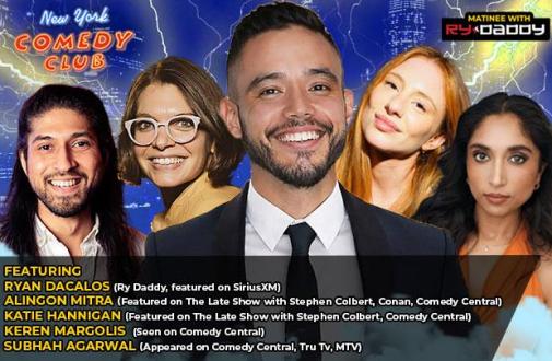 Matinee with Ry Daddy ft: Alingon Mitra, Katie Hannigan, Keren Margolis, Subhah Agarwal, Ryan Dacalos