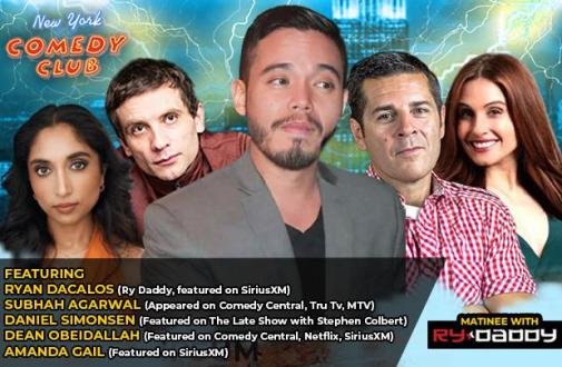 Matinee with Ry Daddy  ft. Ryan Dacalos, Daniel Simonesn, Sachin Shaan, Dean Obeidallah, Amanda Gail, Subhah Agarwal