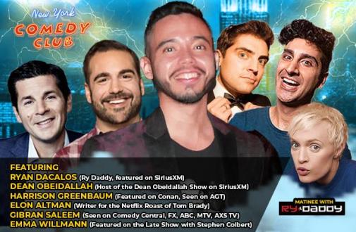 Matinee with Ry Daddy ft: Ryan Dacalos, Dean Obeidallah, Emma Willmann, Harrison Greenbaum, Elon Altman, Arynne Wexler, Gibran Saleem, Zoe Levy