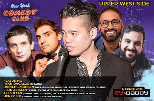 Matinee with Ry Daddy - NYC's Best Stand Up Comedy Show ft: Ryan Dacalos, Daniel Simonsen, Elon Altman, Ali Sultan, Henry Sir