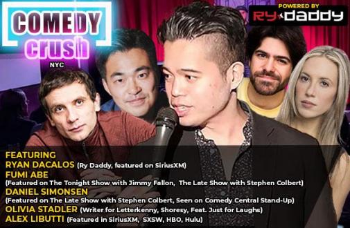 Saturday Night Comedy Crush NYC ft: Daniel Simonsen, Fumi Abe, Olivia Stadler, Alex Libutti, Ryan Dacalos 