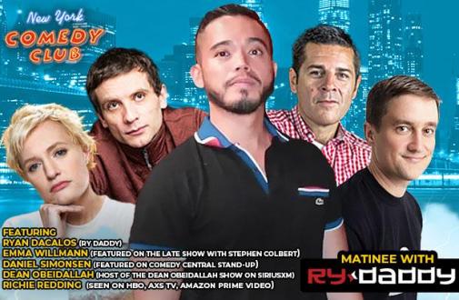 Matinee with Ry Daddy ft: Emma Willmann, Daniel Simonsen, Dean Obeidallah, Richie Redding, Ryan Dacalos