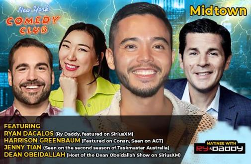 Matinee with Ry Daddy ft: Ryan Dacalos, Harrison Greenbaum, Jenny Tian, Dean Obeidallah 